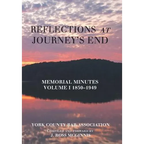 Reflections at Journey's End: Memorial Minutes Volume I 1850-1949 - Hardcover