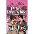 Pride and Prejudice and Witches: A Short Bewitching, Spicy, Regency, Enemies to Lovers, Romance - Paperback