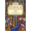 Liturgical Institutions: An Abridged Edition - Paperback