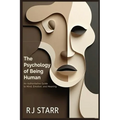 The Psychology of Being Human: An Authoritative Guide to Mind, Emotion, and Meaning - Paperback