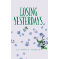 Losing Yesterdays - Hardcover