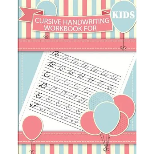 Cursive handwriting workbook for kids: workbook cursive, workbook tracing, cursive handwriting workbook for teens, cursive handwriting workbook for ki - Paperback
