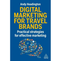 Digital Marketing for Travel Brands: Practical Strategies for Effective Marketing - Hardcover