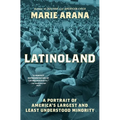 Latinoland: A Portrait of America's Largest and Least Understood Minority - Paperback