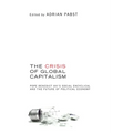The Crisis of Global Capitalism: Pope Benedict XVI's Social Encyclical and the Future of Political Economy - Hardcover