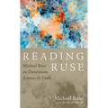 Reading Ruse: Michael Ruse on Darwinism, Science, and Faith - Paperback