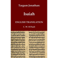 Targum Jonathan of the Prophet Isaiah in English Translation: With an introduction and footnotes explaining important words and phrases in the Aramaic - Hardcover