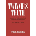 Twinnie's Truth: A tough New York neighborhood taught him lessons about life. Then he became a lawyer. - Paperback