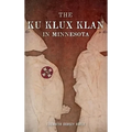 The Ku Klux Klan in Minnesota - Hardcover