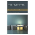 The Fourth Tier: Leadership and the Power of Charisma - Hardcover