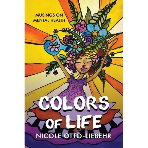 Colors of Life: Musings on Mental Health - Paperback
