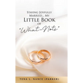 Staying Joyfully Married...My Little Book of "What-Nots"