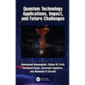 Quantum Technology Applications, Impact, and Future Challenges