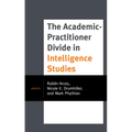 The Academic-Practitioner Divide in Intelligence Studies