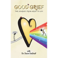 Good Grief: The Journey from Grief to Joy - Paperback