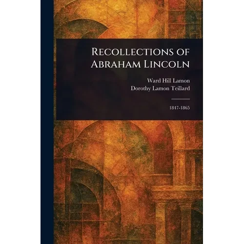 Recollections of Abraham Lincoln - Paperback