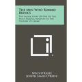 The Men Who Robbed Brink's: The Inside Story Of One Of The Most Famous Holdups In The History Of Crime - Hardcover