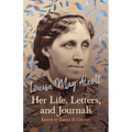 Louisa May Alcott: Her Life, Letters, and Journals - Hardcover