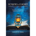 Echoes of Light - Essays and Reflections: Illuminating Paths of Wisdom, Brotherhood, and Purpose - Paperback