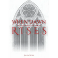 When Dawn Rises - Hardcover
