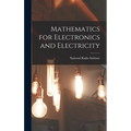 Mathematics for Electronics and Electricity - Hardcover
