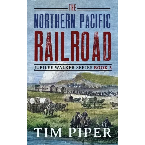 The Northern Pacific Railroad - Hardcover