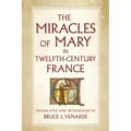 The Miracles of Mary in Twelfth-Century France - Paperback