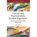 Currere and Psychoanalytic Guided Regression: Revisiting the Kent State Shootings - Paperback