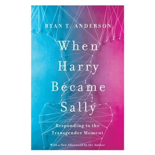 When Harry Became Sally: Responding to the Transgender Moment - Paperback