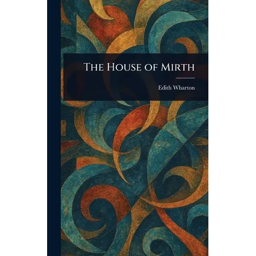 The House of Mirth - Hardcover