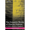 The Complete Works of Charles Dickens (in 30 Volumes, Illustrated): A Child's History of England - Hardcover