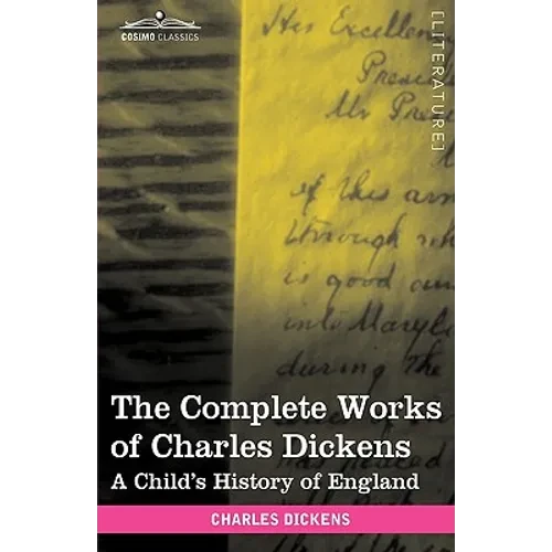 The Complete Works of Charles Dickens (in 30 Volumes, Illustrated): A Child's History of England - Hardcover