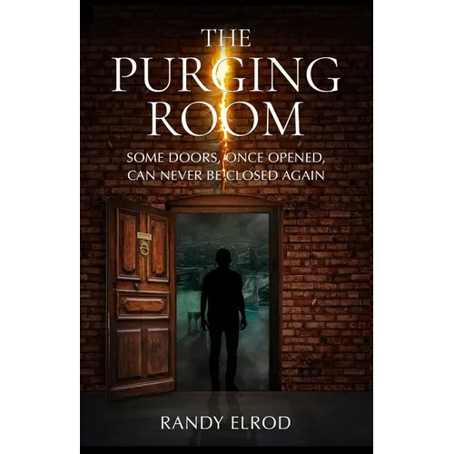 The Purging Room: Some Doors, Once Opened, Can Never Be Closed Again