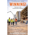 Winning!: Success in the Construction Industry - Hardcover