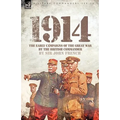 1914: The Early Campaigns of the Great War by the British Commander - Paperback