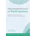 The Hermeneutics of Participation: Missional Interpretation of Scripture and Readerly Formation - Hardcover