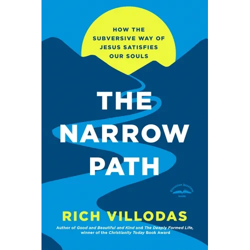 The Narrow Path: How the Subversive Way of Jesus Satisfies Our Souls - Paperback