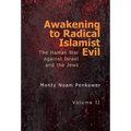 Awakening to Radical Islamist Evil. Volume II: The Hamas War Against Israel and the Jews - Hardcover