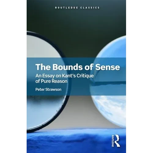 The Bounds of Sense: An Essay on Kant's Critique of Pure Reason - Paperback