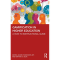 Gamification in Higher Education: A How-To Instructional Guide - Paperback