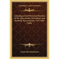 Genealogical And Historical Sketches Of The Allen Family Of Dedham And Medfield, Massachusetts, 1637-1890 (1896) - Paperback