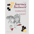 A Long Journey Backward: From Darkness to Light - Hardcover