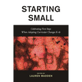 Starting Small: Celebrating First Steps When Adopting Curricular Changes K-16