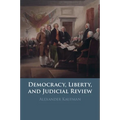 Democracy, Liberty, and Judicial Review - Paperback