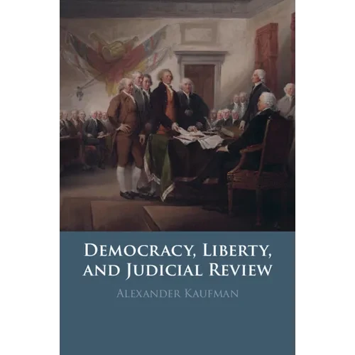 Democracy, Liberty, and Judicial Review - Paperback