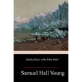 Alaska Days with John Muir - Paperback