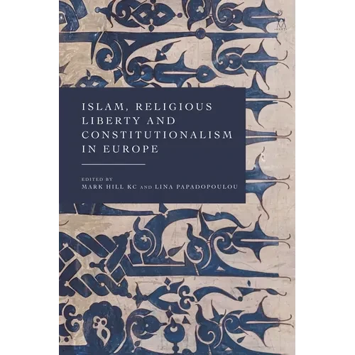 Islam, Religious Liberty and Constitutionalism in Europe - Paperback