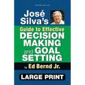 José Silva's Guide to Effective Decision Making and Goal Setting