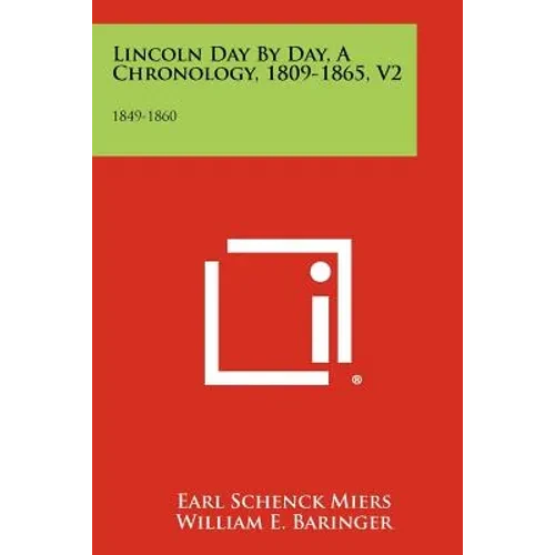 Lincoln Day by Day, a Chronology, 1809-1865, V2: 1849-1860 - Paperback