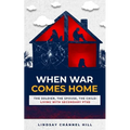 When War Comes Home-The Soldier, the Spouse, and the Child: Living with Secondary PTSD - Paperback
